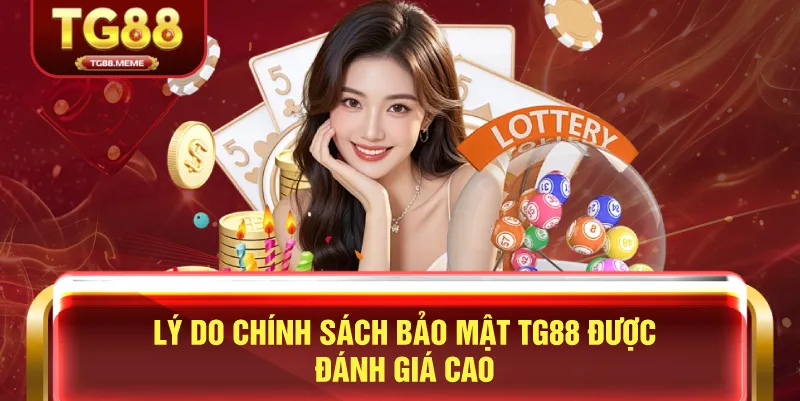 Lý Do Chính Sách Bảo Mật TG88 Được Đánh Giá Cao